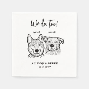 2 Dogs Doodle We do too Wedding Napkin
