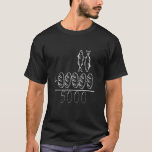 2 Fishes 5 Breads Jesus Feeds The 5000 Christian B T-Shirt