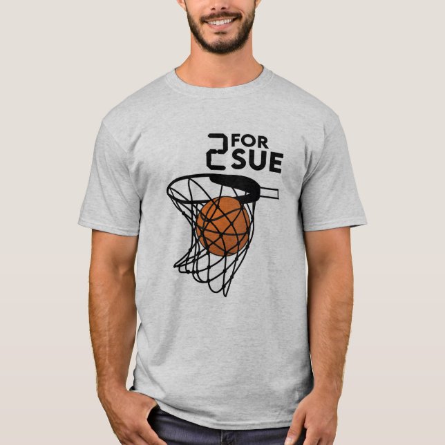 2 For Sue T-Shirt (Front)