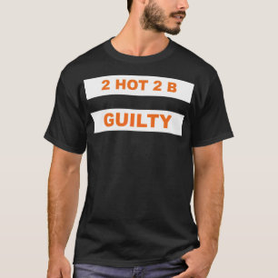 2 hot 2 b guilty speech tina western riding T-Shirt