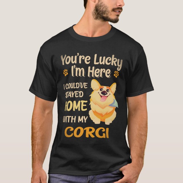 2 I Could Have Stayed Home With Corgi T-Shirt (Front)