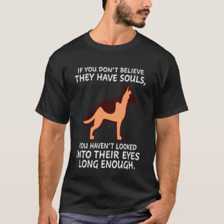 2 If You Don't Believe They Have Souls You Haven't T-Shirt