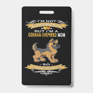 2 I'm Not Superwoman But I'm A German Shepherd Mum ID Badge