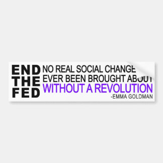 2 in 1! END THE FED + Emma Goldman quote Bumper Sticker