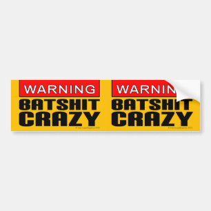 2-in-1 WARNING: Batshit Crazy Bumper Sticker