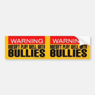2-in-1 Warning: Doesn't Play Well With Bullies Bumper Sticker