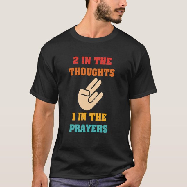 2 In The Thoughts 1 In The Prayer Apparel Retro Vi T-Shirt (Front)