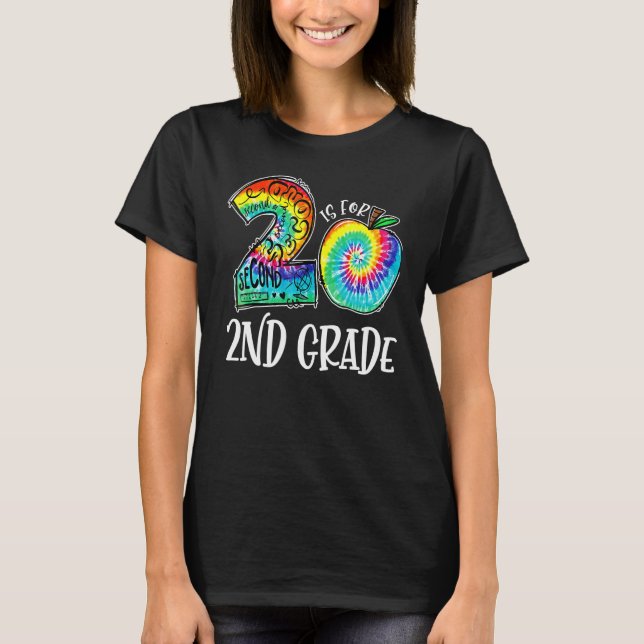 2 Is For 2nd Grade Tie Dye Student Teacher Back To T-Shirt (Front)