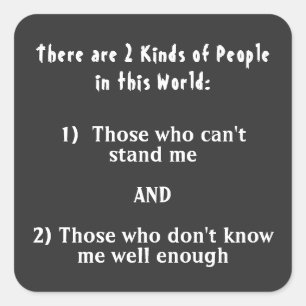 2 Kinds of people in this world Square Sticker