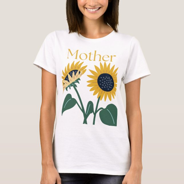 2 Large Sunflowers with "Mother"  T-Shirt (Front)