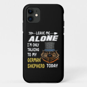 2 Leave Me Alone I'm Only Talking To My German She iPhone 11 Case