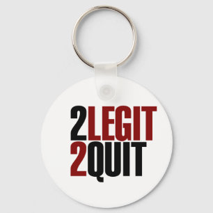 2 Legit 2 Quit Funny 80s Key Ring