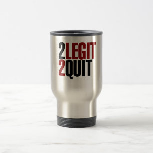 2 Legit 2 Quit Funny 80s Travel Mug