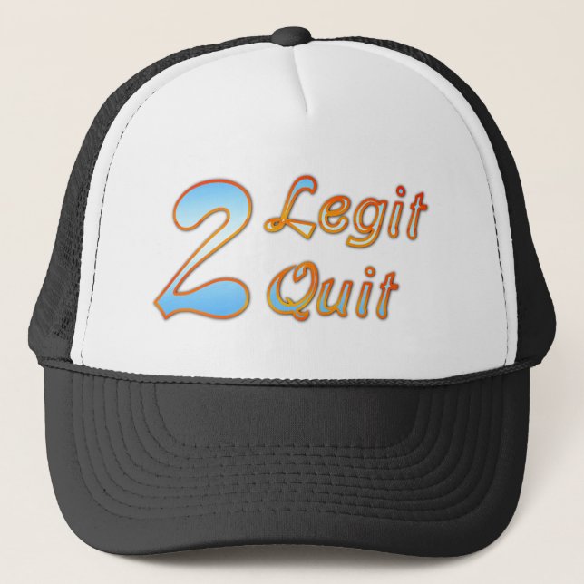 2 Legit 2 Quit Trucker Hat (Front)