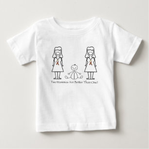 2 Moms Are Better Than 1 Baby T-Shirt