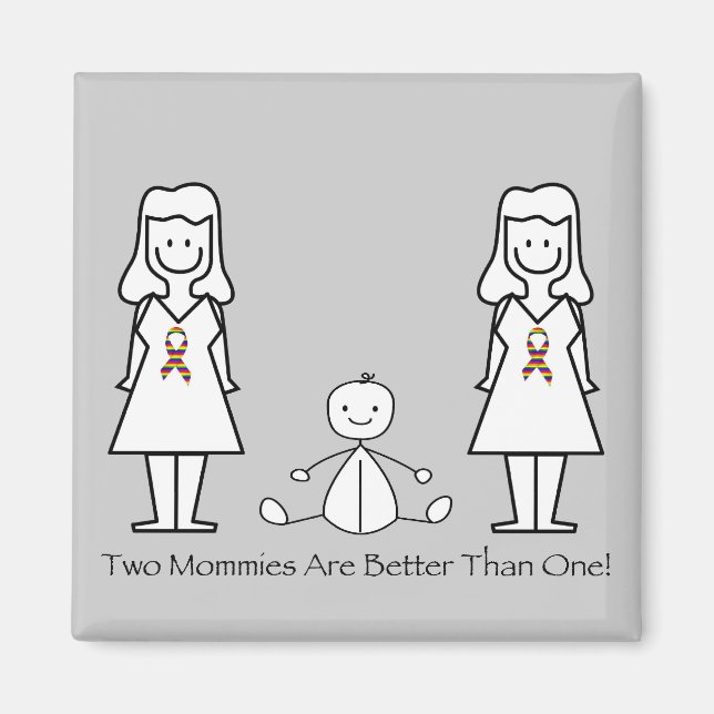 2 Moms Are Better Than 1 Magnet (Front)