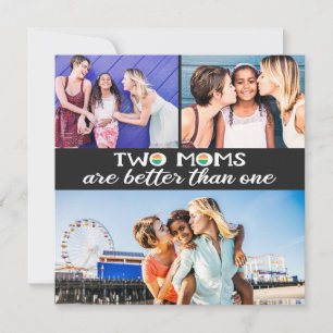 2 moms are better than one mothers day photo card
