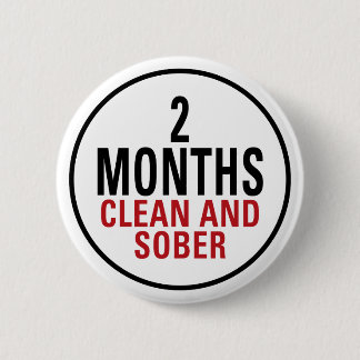 2 Months Clean and Sober 6 Cm Round Badge