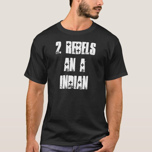 2 Rebels An A Indian T-Shirt (Front)