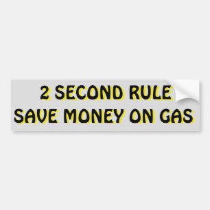 2 Second Rule Save Money On Gas Bumper Sticker