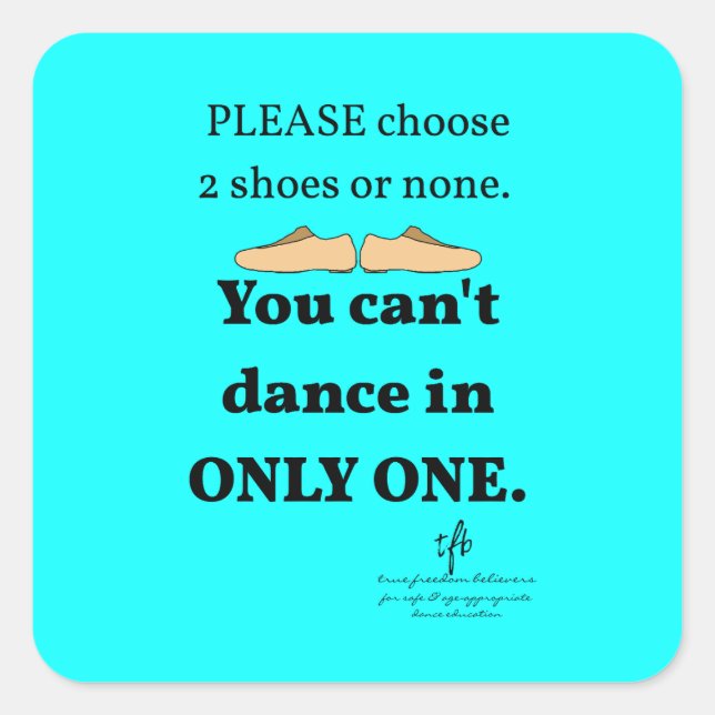 2 Shoes or None Cyan Square Sticker (Front)