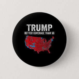 2 Side Trump Better Coverage Than 5g Can You Hear  6 Cm Round Badge