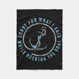 (2 Sided Print) Sorry What I Said While Docking Th Fleece Blanket
