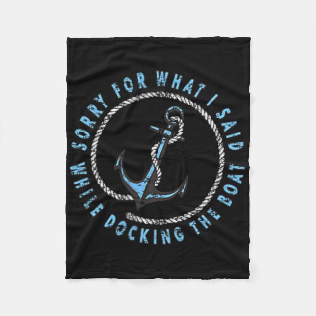 (2 Sided Print) Sorry What I Said While Docking Th Fleece Blanket (Front)