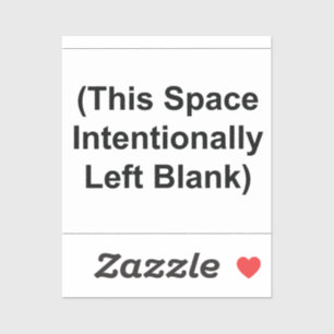 2" STICKER" (This Space Intentionally Left Blank)"