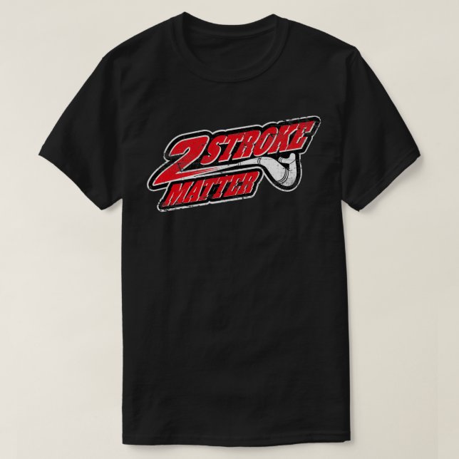 2 Stroke Matter for all Dirt Biker MX Motocrosser  T-Shirt (Design Front)