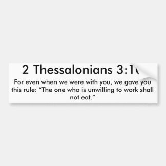 2 Thessalonians 3:10 Bumper Sticker