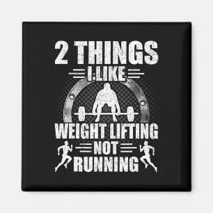 2 Things I Like Weightlifting Not Running Bodybuil Magnet