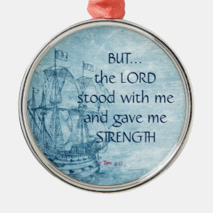 2 Tim 4:17 Lord Stood with Me Gave Me Strength Metal Tree Decoration