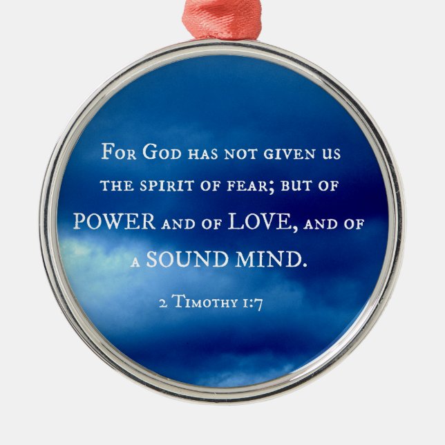 2 Timothy 1:7 For God has not given us the... Metal Tree Decoration (Front)