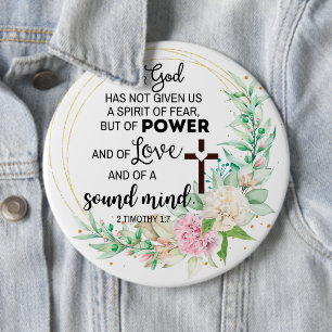 2 Timothy 1:7 God has not given a spirit of fear 6 Cm Round Badge