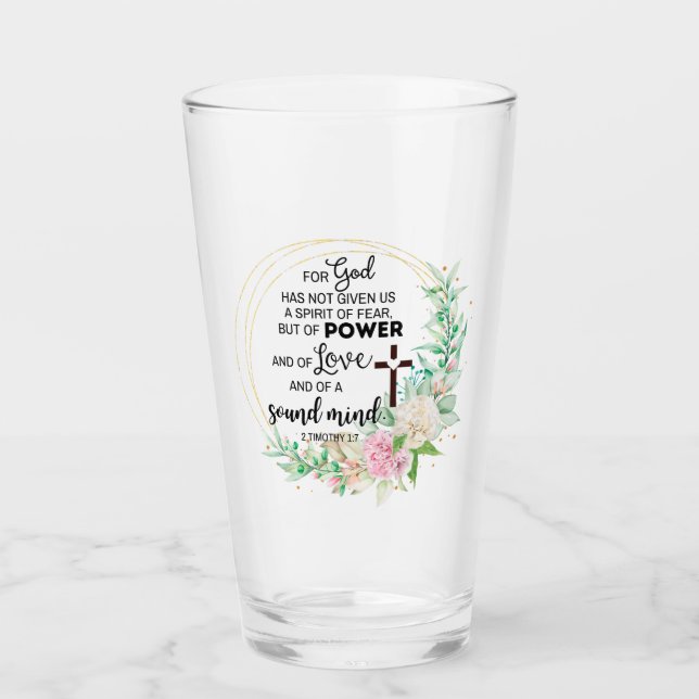 2 Timothy 1:7 God has not given a spirit of fear Glass (Front)