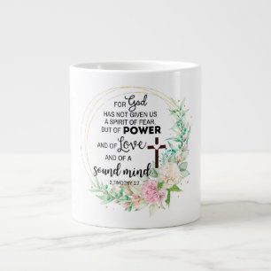 2 Timothy 1:7 God has not given a spirit of fear Large Coffee Mug