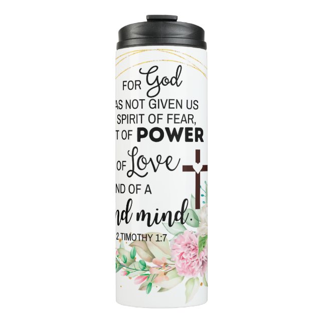 2 Timothy 1:7 God has not given a spirit of fear Thermal Tumbler (Front)