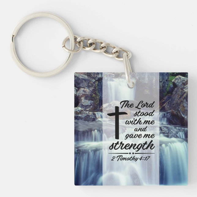 2 Timothy 4:17 The Lord Gave Me Strength Bible Key Ring (Front)