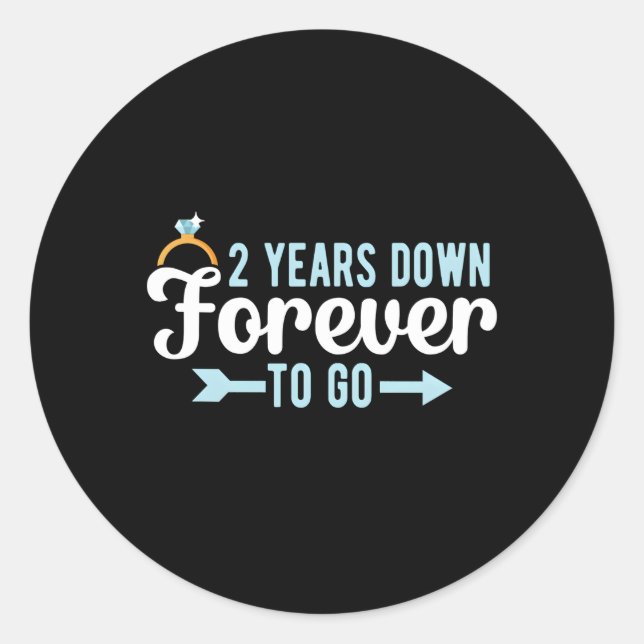 2 Years Down Forever To Go 2Nd Wedding Anniversary Classic Round Sticker (Front)