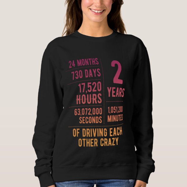 2 Years Married Funny 2nd Wedding Anniversary Sweatshirt (Front)