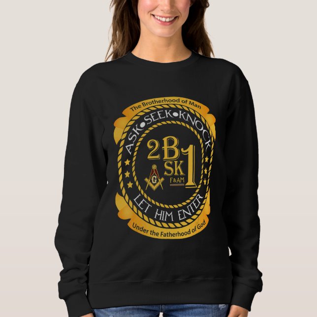 2b1ask1 Ask Seek Knock Let Him Enter Masonic Fathe Sweatshirt (Front)