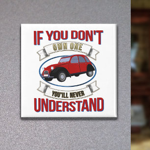2CV Deux Chevaux Oldtimer You'll Never Understand Magnet