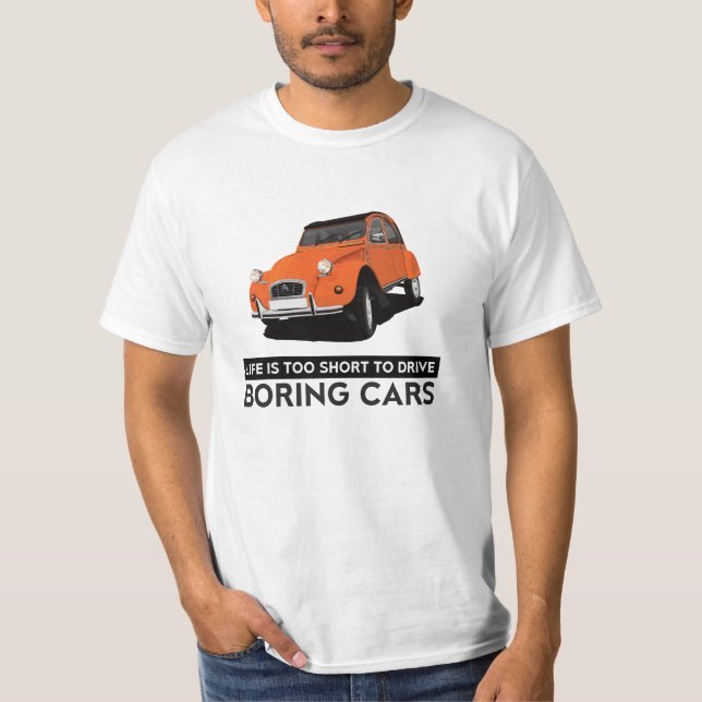 2CV - Life is too short T-Shirt (Front)