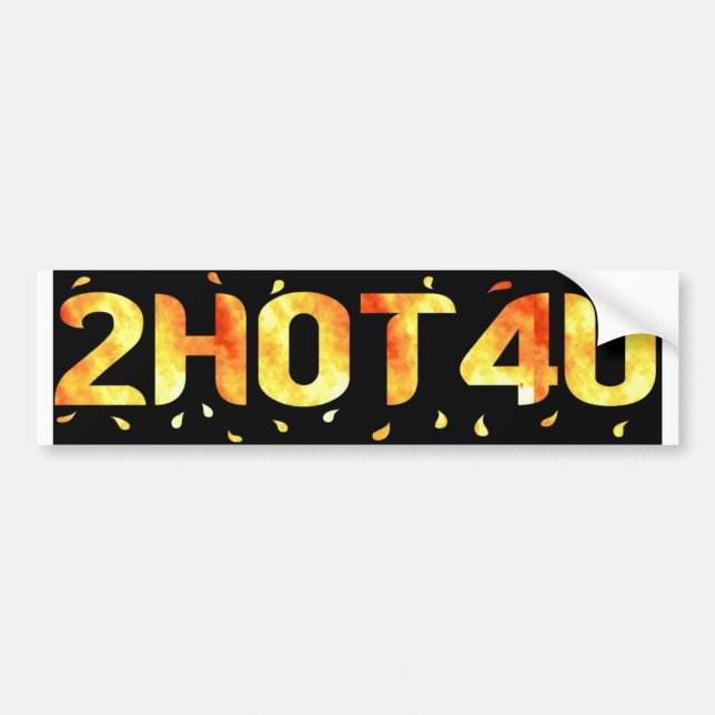 2HOT4U BUMPER STICKER (Front)