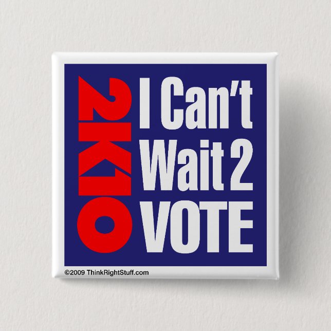 2K10 I Can't Wait 2 Vote 15 Cm Square Badge (Front)