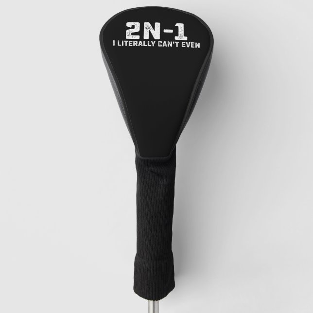 2n-1 I Literally Can't Even Math Teacher Golf Head Cover (Front)