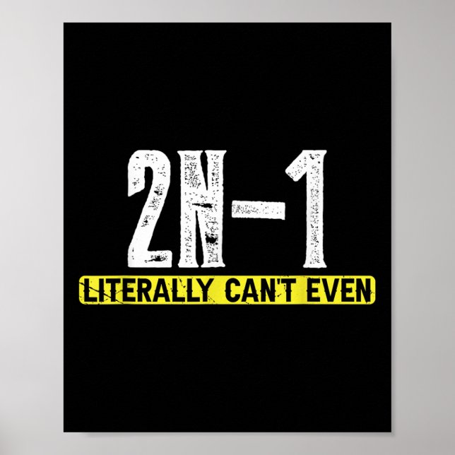 2n-1 I Literally Cant Even  Poster (Front)