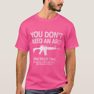 2Nd Amendment Don'T Need Ar15 Funny Patriotic Pro  T-Shirt