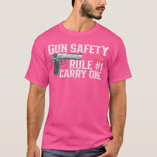 2Nd Amendment Gun Safety Rule 1 Is Carry One T-Shirt